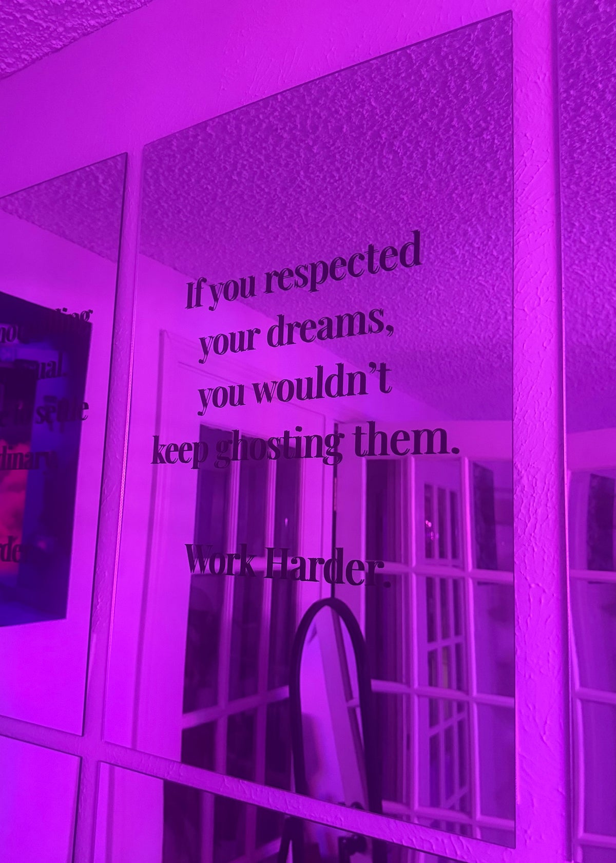 If you respected your dreams, you wouldn't keep ghosting them. Work Harder Motivational Plexi Mirror